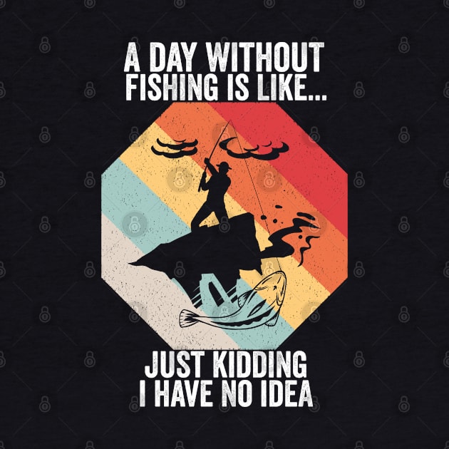 A Day Without Fishing is like...just kidding i have no idea fisherman by AngelGurro